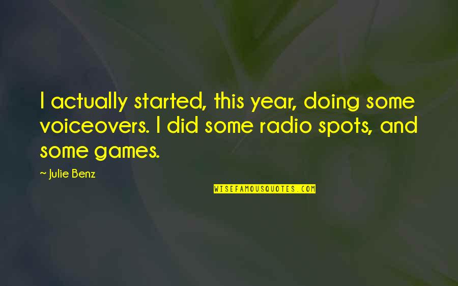 Spots Quotes By Julie Benz: I actually started, this year, doing some voiceovers.