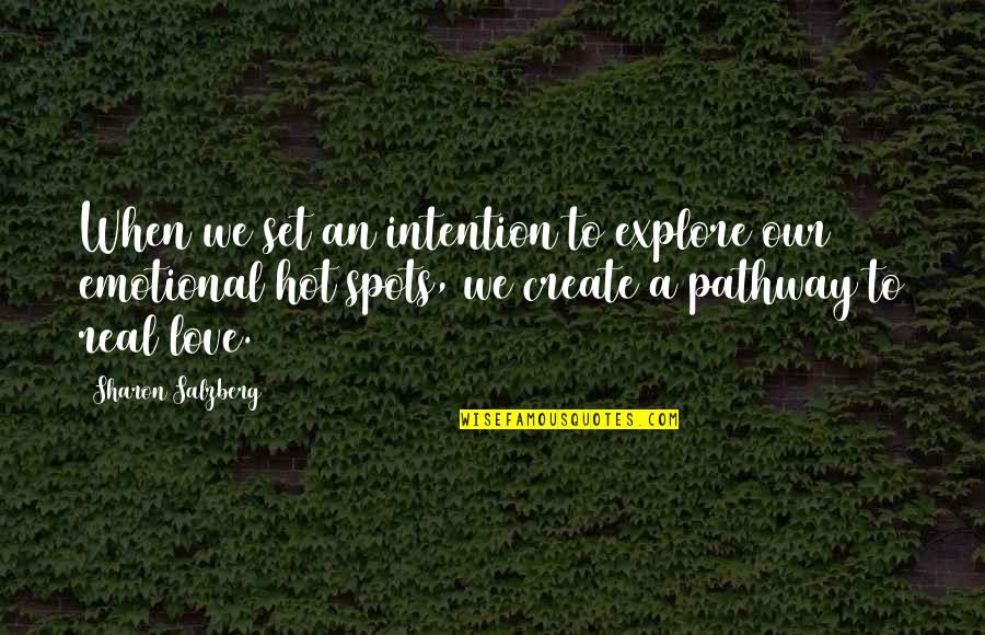 Spots Quotes By Sharon Salzberg: When we set an intention to explore our