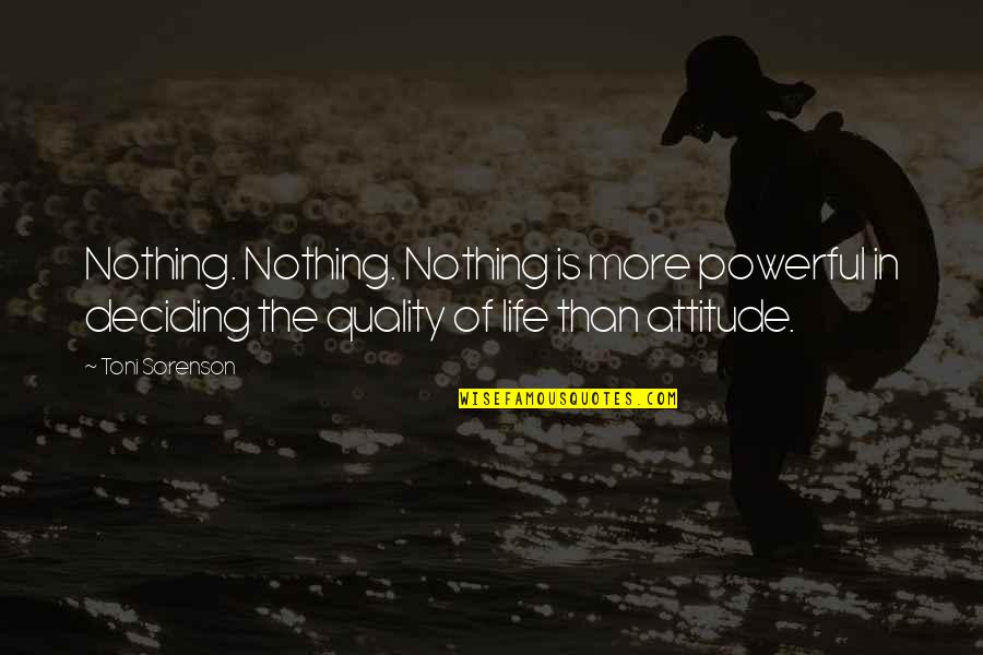 Spotted Horses Quotes By Toni Sorenson: Nothing. Nothing. Nothing is more powerful in deciding