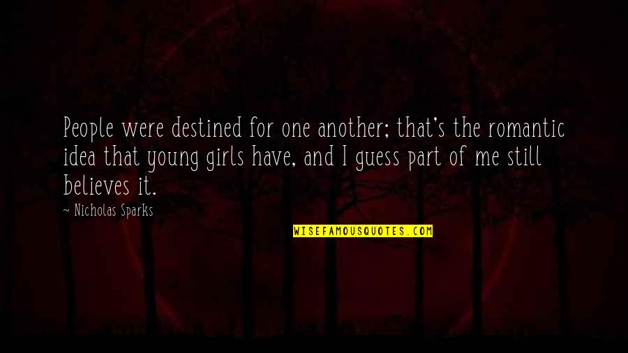 Spotten Met Quotes By Nicholas Sparks: People were destined for one another; that's the