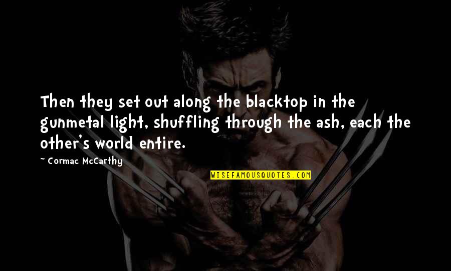 Spotter Quotes By Cormac McCarthy: Then they set out along the blacktop in Spotter Quotes By Cormac McCarthy: Then they set out along the blacktop in