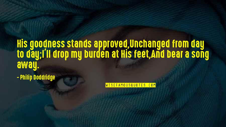 Spouses In Tagalog Quotes By Philip Doddridge: His goodness stands approved,Unchanged from day to day;I'll