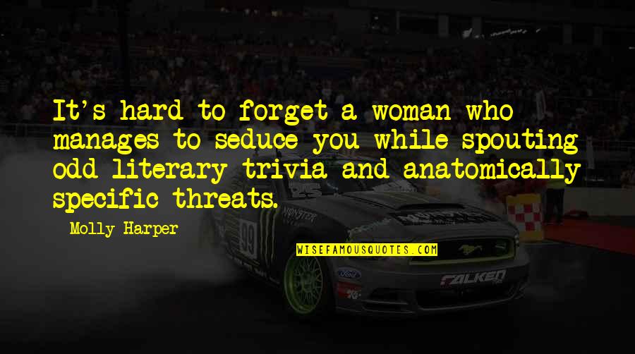 Spouting Quotes By Molly Harper: It's hard to forget a woman who manages