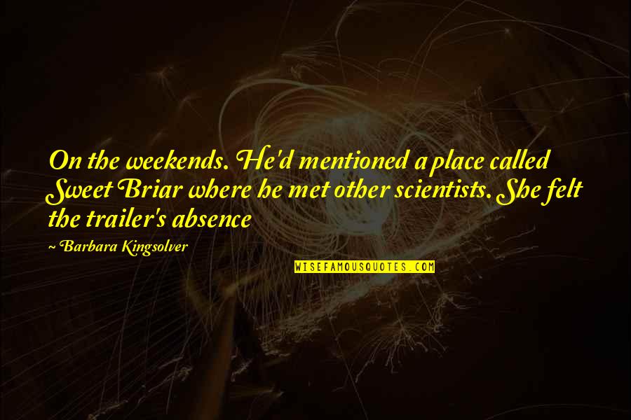 Spoznavame Quotes By Barbara Kingsolver: On the weekends. He'd mentioned a place called