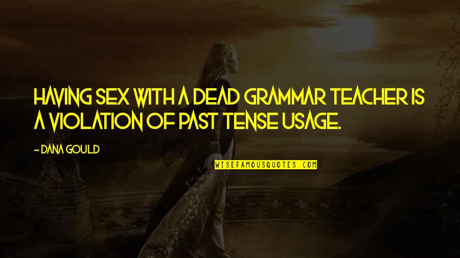 Spr Che Geburtstag Quotes By Dana Gould: Having sex with a dead grammar teacher is
