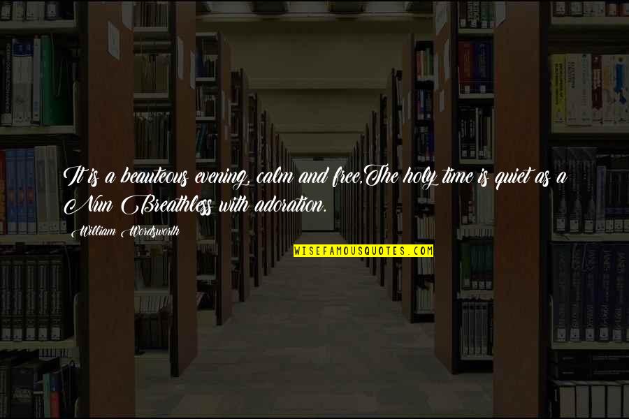 Spr Che Geburtstag Quotes By William Wordsworth: It is a beauteous evening, calm and free,The Spr Che Geburtstag Quotes By William Wordsworth: It is a beauteous evening, calm and free,The