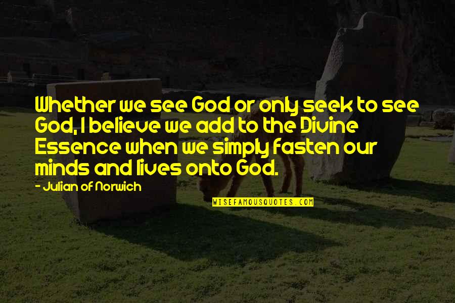 Spr Che Zur Geburt Quotes By Julian Of Norwich: Whether we see God or only seek to