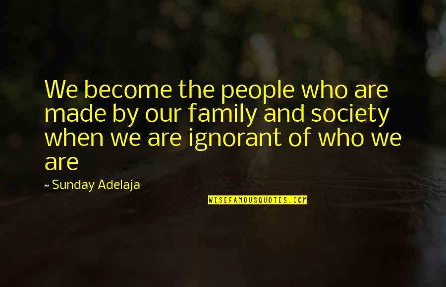 Sprachtools Quotes By Sunday Adelaja: We become the people who are made by Sprachtools Quotes By Sunday Adelaja: We become the people who are made by