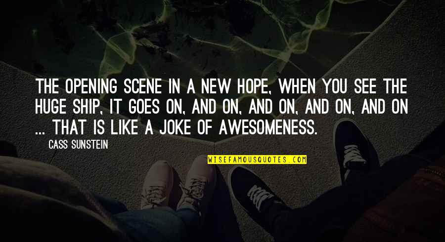 Sprackles Quotes By Cass Sunstein: The opening scene in A New Hope, when Sprackles Quotes By Cass Sunstein: The opening scene in A New Hope, when