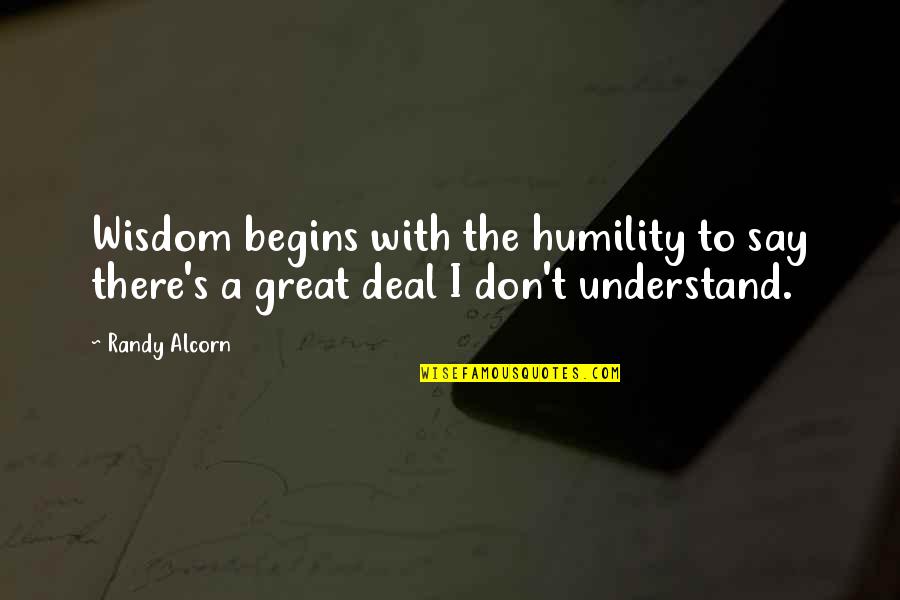 Sprained Ankle Quotes By Randy Alcorn: Wisdom begins with the humility to say there's