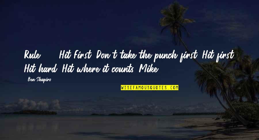 Sprankles Deli Quotes By Ben Shapiro: Rule #2: Hit First. Don't take the punch Sprankles Deli Quotes By Ben Shapiro: Rule #2: Hit First. Don't take the punch