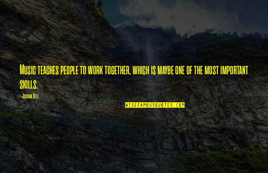 Spratling Silver Quotes By Joshua Bell: Music teaches people to work together, which is