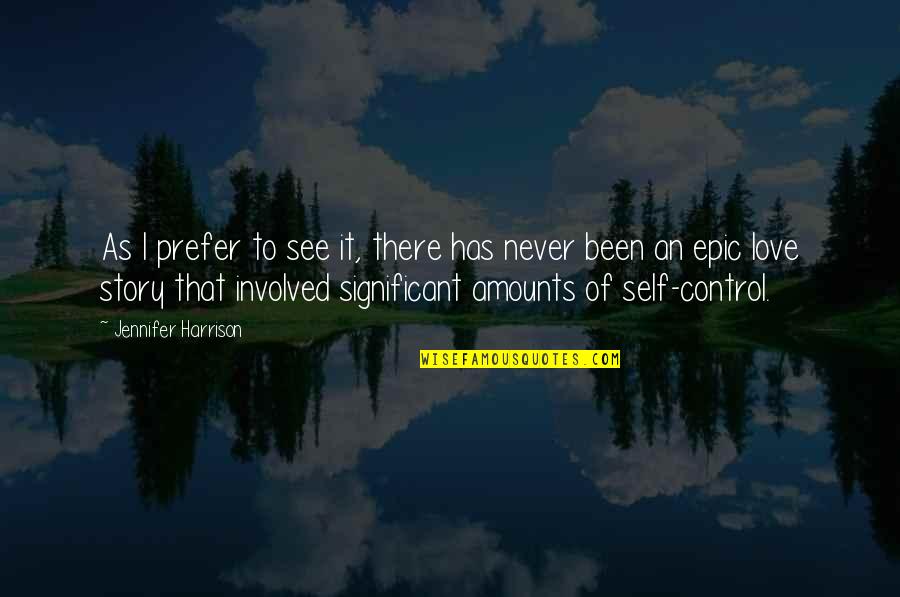 Spratts Quotes By Jennifer Harrison: As I prefer to see it, there has Spratts Quotes By Jennifer Harrison: As I prefer to see it, there has