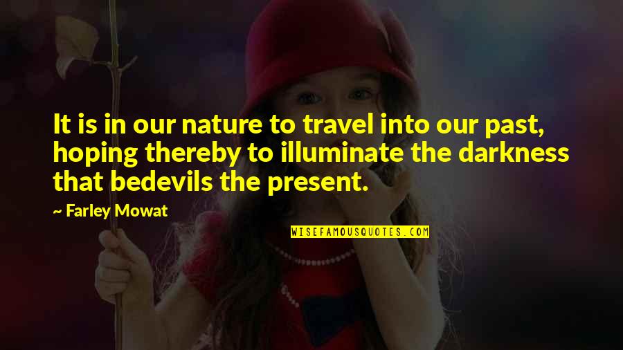 Spray Can Quotes By Farley Mowat: It is in our nature to travel into