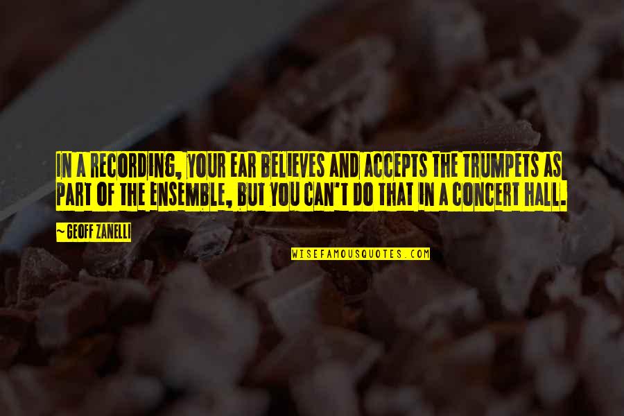 Spread Eagles Figure Quotes By Geoff Zanelli: In a recording, your ear believes and accepts Spread Eagles Figure Quotes By Geoff Zanelli: In a recording, your ear believes and accepts