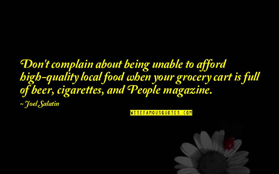 Spread Kindness Quotes By Joel Salatin: Don't complain about being unable to afford high-quality