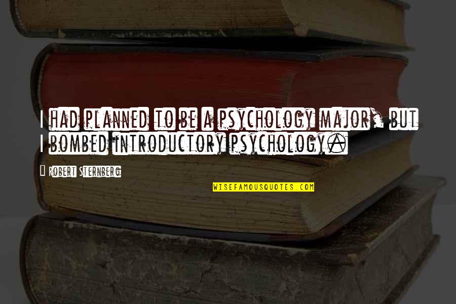 Spread Love And Light Quotes By Robert Sternberg: I had planned to be a psychology major,