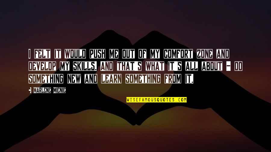 Spread Love Funny Quotes By Marlene Mienie: I felt it would push me out of
