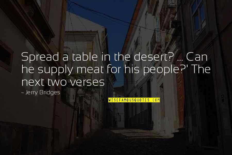 Spread Quotes By Jerry Bridges: Spread a table in the desert? ... Can