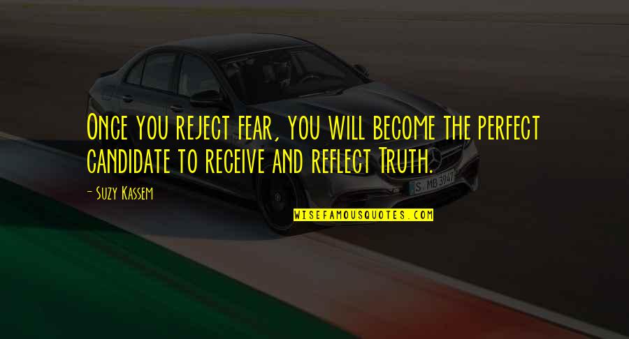 Spread Quotes By Suzy Kassem: Once you reject fear, you will become the
