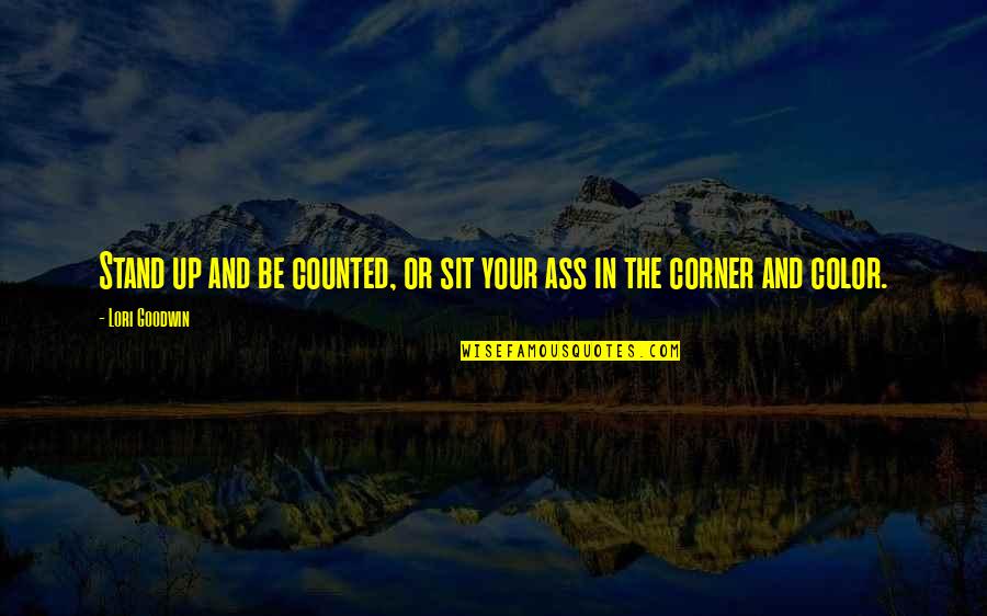 Spreading Love And Kindness Quotes By Lori Goodwin: Stand up and be counted, or sit your
