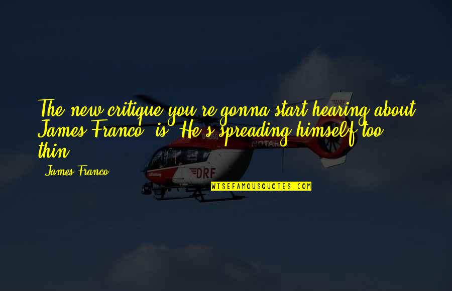 Spreading Quotes By James Franco: The new critique you're gonna start hearing about Spreading Quotes By James Franco: The new critique you're gonna start hearing about