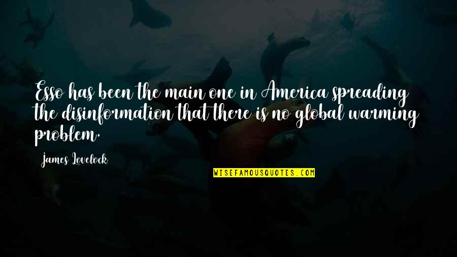 Spreading Quotes By James Lovelock: Esso has been the main one in America Spreading Quotes By James Lovelock: Esso has been the main one in America