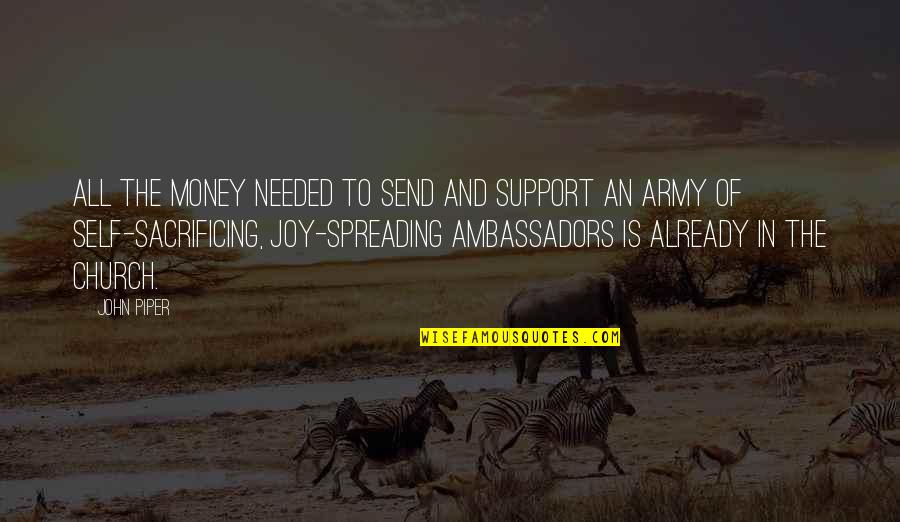 Spreading Quotes By John Piper: All the money needed to send and support