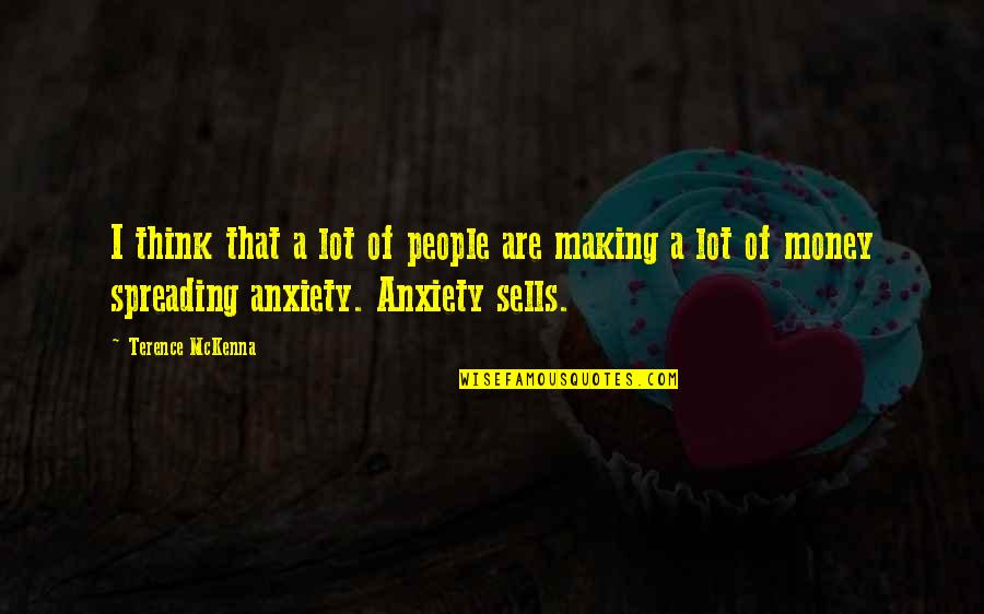 Spreading Quotes By Terence McKenna: I think that a lot of people are Spreading Quotes By Terence McKenna: I think that a lot of people are