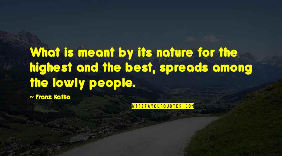 Spreads Quotes By Franz Kafka: What is meant by its nature for the