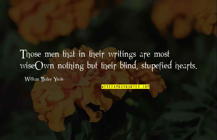 Sprezzatura Style Quotes By William Butler Yeats: Those men that in their writings are most