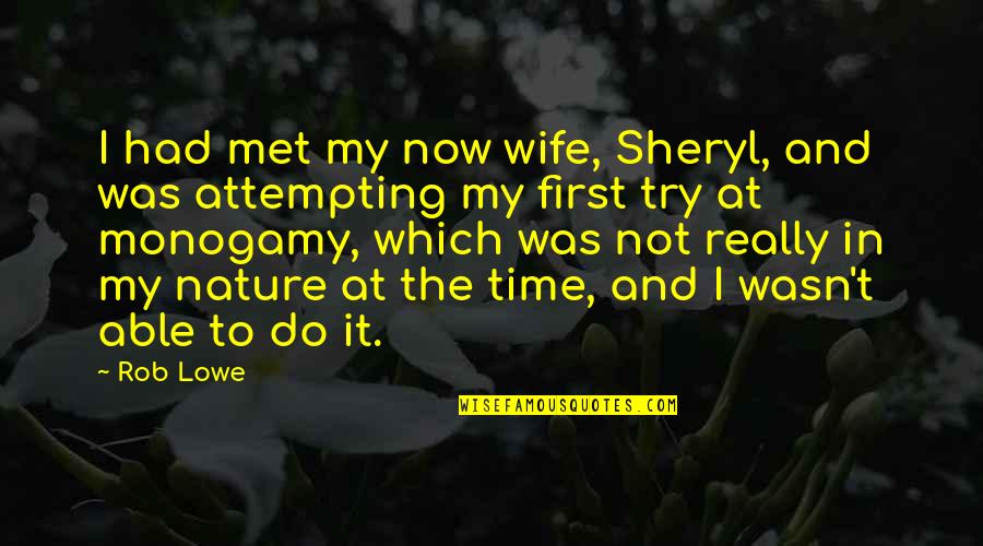 Spriet Consulting Quotes By Rob Lowe: I had met my now wife, Sheryl, and