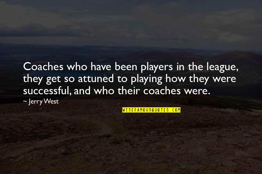 Spriggans Jewelry Quotes By Jerry West: Coaches who have been players in the league,