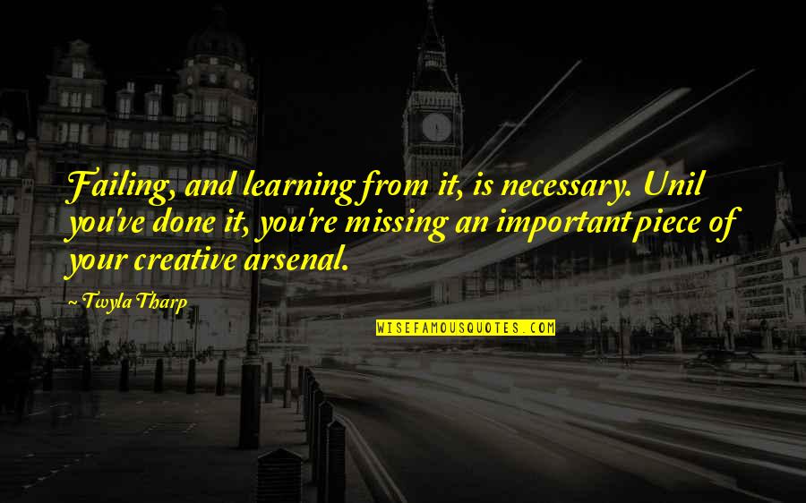 Sprigs Quotes By Twyla Tharp: Failing, and learning from it, is necessary. Unil Sprigs Quotes By Twyla Tharp: Failing, and learning from it, is necessary. Unil