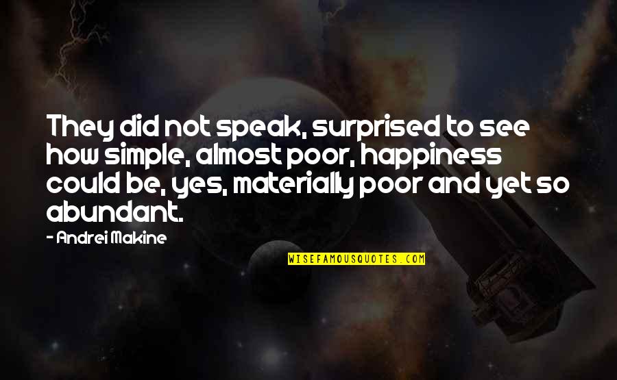 Spriitual Quotes By Andrei Makine: They did not speak, surprised to see how