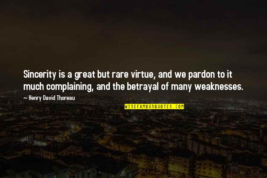 Spring Around The Corner Quotes By Henry David Thoreau: Sincerity is a great but rare virtue, and