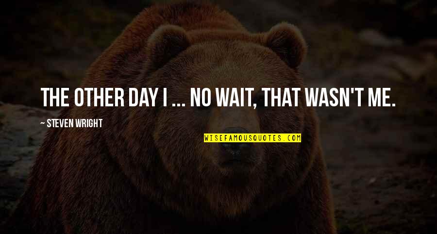Spring Blossom Quotes By Steven Wright: The other day I ... no wait, that Spring Blossom Quotes By Steven Wright: The other day I ... no wait, that