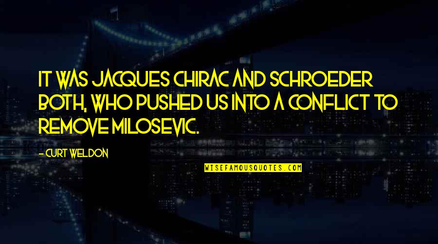 Spring Bulletin Boards Quotes By Curt Weldon: It was Jacques Chirac and Schroeder both, who Spring Bulletin Boards Quotes By Curt Weldon: It was Jacques Chirac and Schroeder both, who