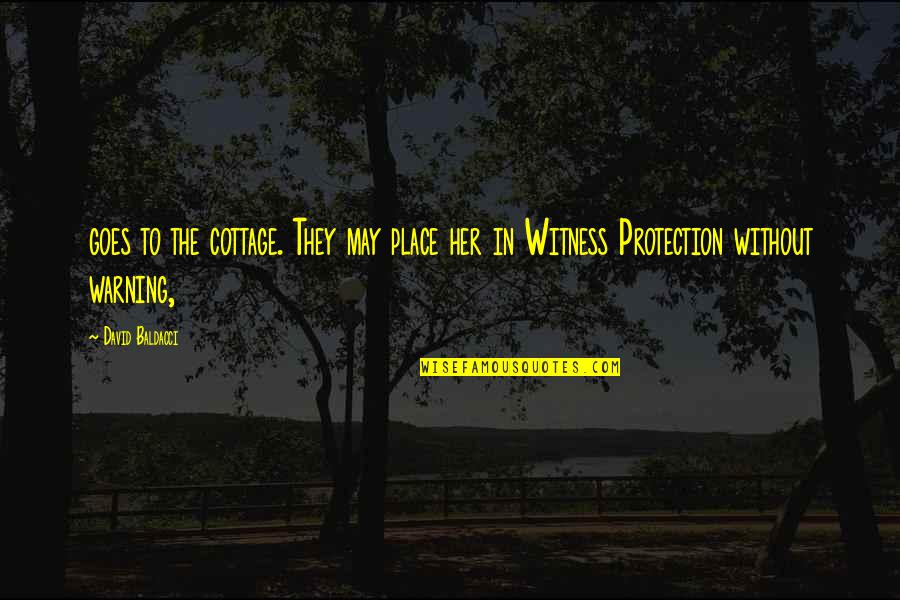 Spring Childrens Books Quotes By David Baldacci: goes to the cottage. They may place her