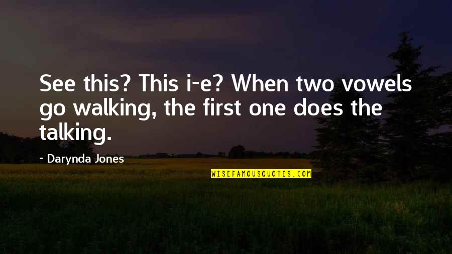 Spring Coming Soon Quotes By Darynda Jones: See this? This i-e? When two vowels go