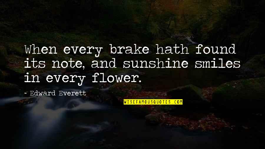 Spring Flower Quotes By Edward Everett: When every brake hath found its note, and