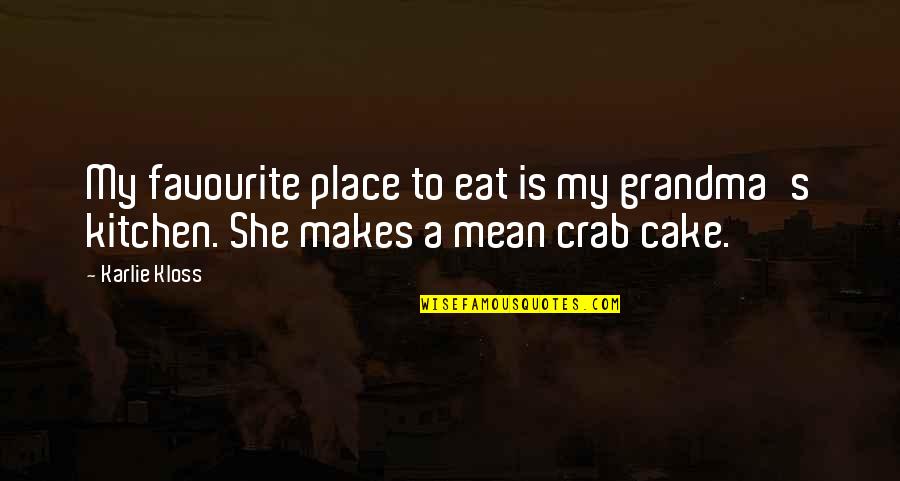 Spring Into Fitness Quote Quotes By Karlie Kloss: My favourite place to eat is my grandma's