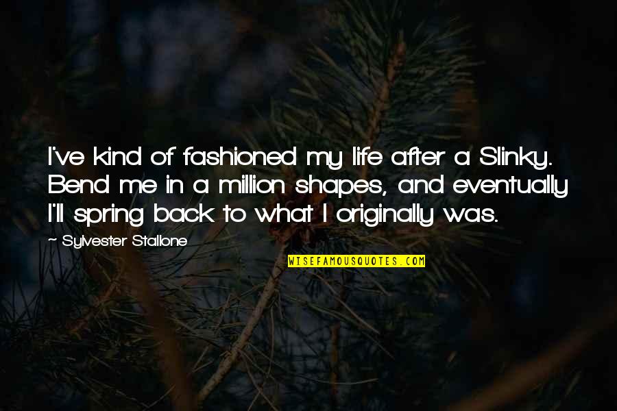 Spring Life Quotes By Sylvester Stallone: I've kind of fashioned my life after a Spring Life Quotes By Sylvester Stallone: I've kind of fashioned my life after a