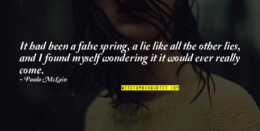 Spring Like Quotes By Paula McLain: It had been a false spring, a lie