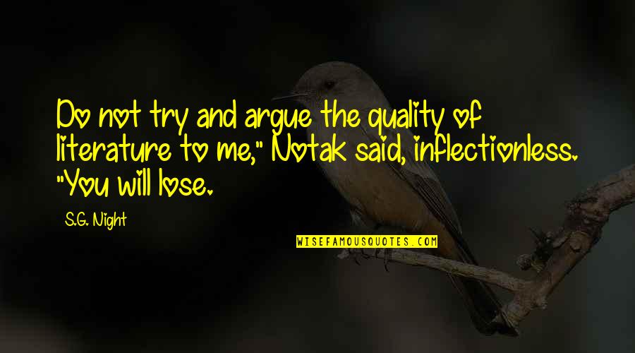 Spring Self Care Quotes By S.G. Night: Do not try and argue the quality of Spring Self Care Quotes By S.G. Night: Do not try and argue the quality of