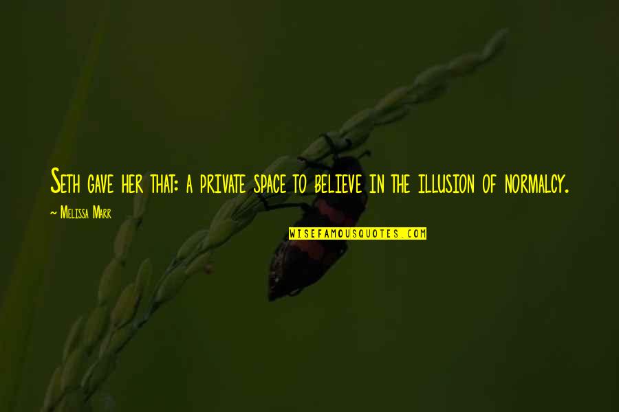 Spring Thank You Quotes By Melissa Marr: Seth gave her that: a private space to