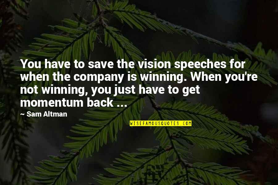 Spring Thank You Quotes By Sam Altman: You have to save the vision speeches for