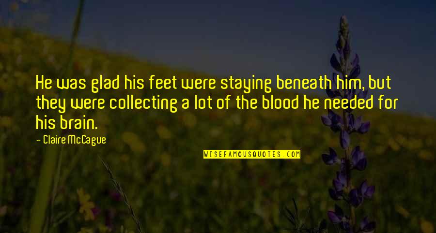 Spring Themed Quotes By Claire McCague: He was glad his feet were staying beneath