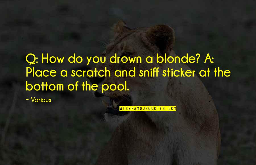 Spring Time Change Quotes By Various: Q: How do you drown a blonde? A: