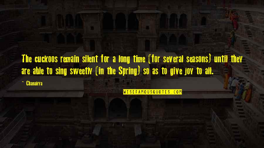 Spring Time Quotes By Chanakya: The cuckoos remain silent for a long time